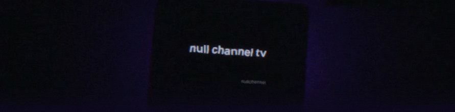 Null Channel TV